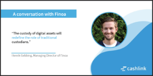 The custody of digital assets: A conversation with Finoa